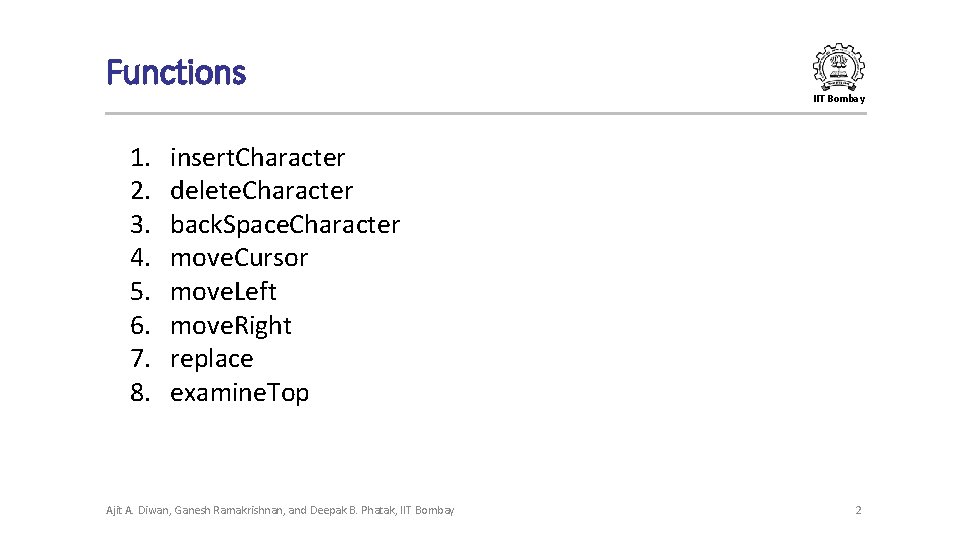 Functions IIT Bombay 1. 2. 3. 4. 5. 6. 7. 8. insert. Character delete. Functions IIT Bombay 1. 2. 3. 4. 5. 6. 7. 8. insert. Character delete.