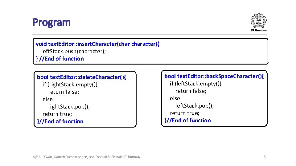Program IIT Bombay void text. Editor: : insert. Character(character){ left. Stack. push(character); } //End Program IIT Bombay void text. Editor: : insert. Character(character){ left. Stack. push(character); } //End