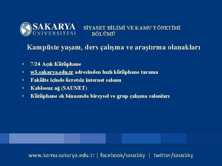 SİYASET BİLİMİ VE KAMU YÖNETİMİ BÖLÜMÜ Kampüste yaşam, ders çalışma ve araştırma olanakları •