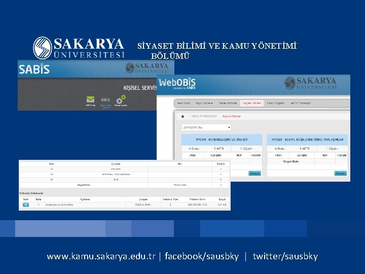 SİYASET BİLİMİ VE KAMU YÖNETİMİ BÖLÜMÜ www. kamu. sakarya. edu. tr | facebook/sausbky |