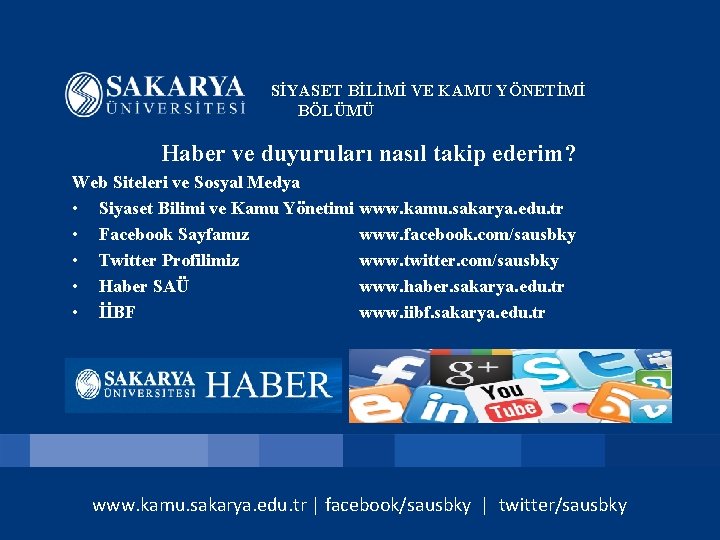 SİYASET BİLİMİ VE KAMU YÖNETİMİ BÖLÜMÜ Haber ve duyuruları nasıl takip ederim? Web Siteleri