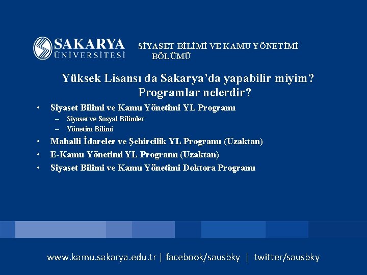 SİYASET BİLİMİ VE KAMU YÖNETİMİ BÖLÜMÜ Yüksek Lisansı da Sakarya’da yapabilir miyim? Programlar nelerdir?