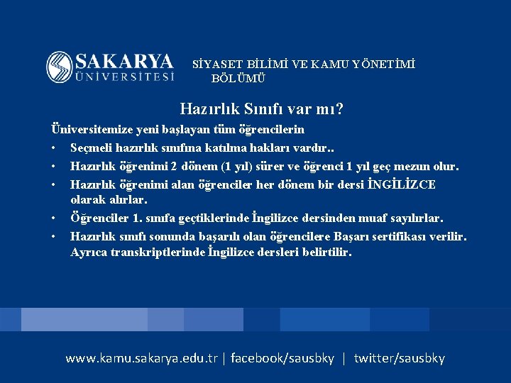 SİYASET BİLİMİ VE KAMU YÖNETİMİ BÖLÜMÜ Hazırlık Sınıfı var mı? Üniversitemize yeni başlayan tüm