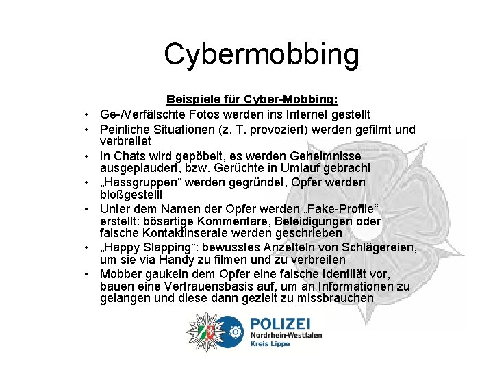 Cybermobbing • • Beispiele für Cyber-Mobbing: Ge-/Verfälschte Fotos werden ins Internet gestellt Peinliche Situationen