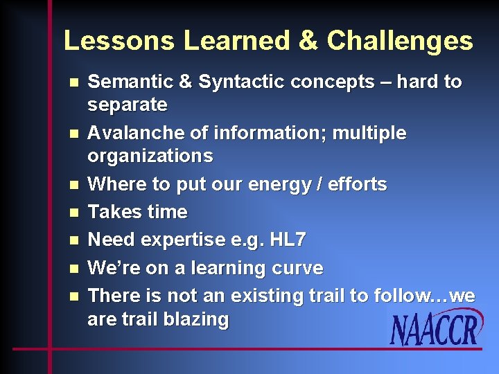 Lessons Learned & Challenges n n n n Semantic & Syntactic concepts – hard