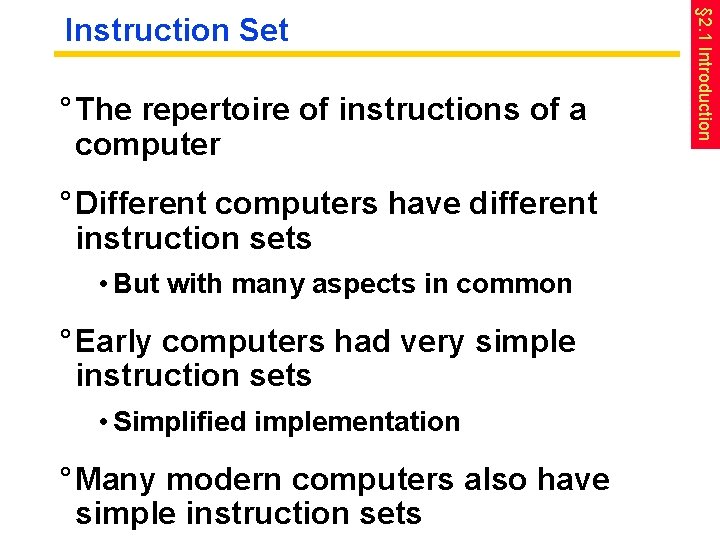 ° The repertoire of instructions of a computer ° Different computers have different instruction