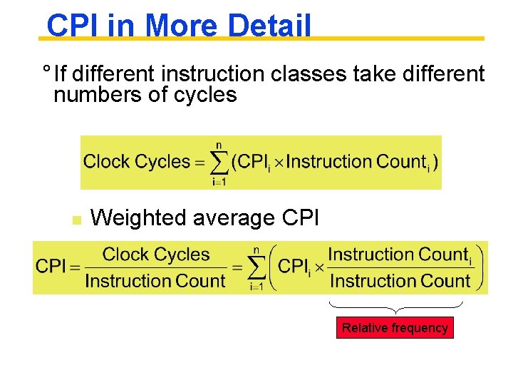 CPI in More Detail ° If different instruction classes take different numbers of cycles