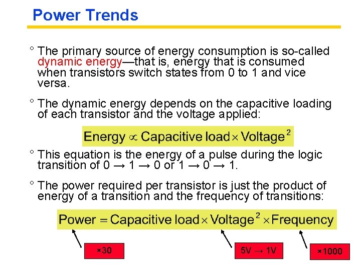 Power Trends ° The primary source of energy consumption is so-called dynamic energy—that is,