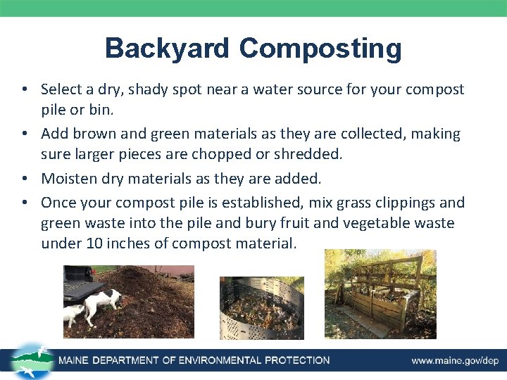 Backyard Composting • Select a dry, shady spot near a water source for your