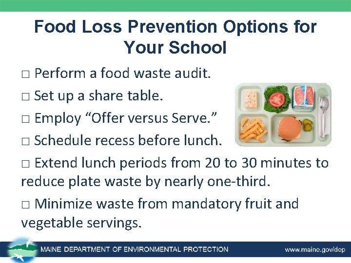 Food Loss Prevention Options for Your School □ Perform a food waste audit. □