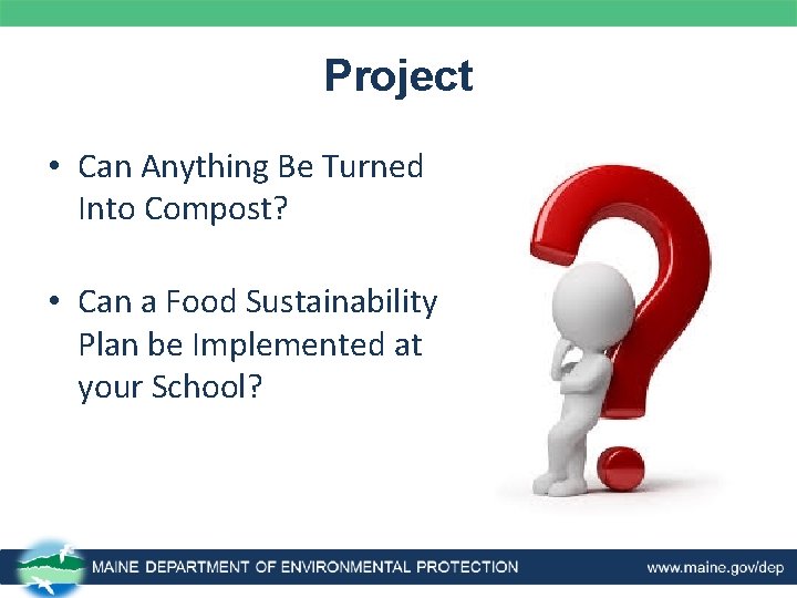 Project • Can Anything Be Turned Into Compost? • Can a Food Sustainability Plan