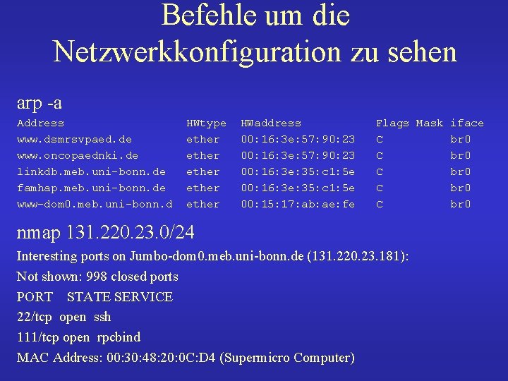 Befehle um die Netzwerkkonfiguration zu sehen arp -a Address www. dsmrsvpaed. de www. oncopaednki.