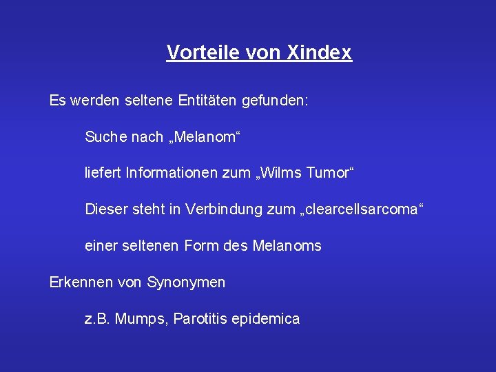 Vorteile von Xindex Es werden seltene Entitäten gefunden: Suche nach „Melanom“ liefert Informationen zum