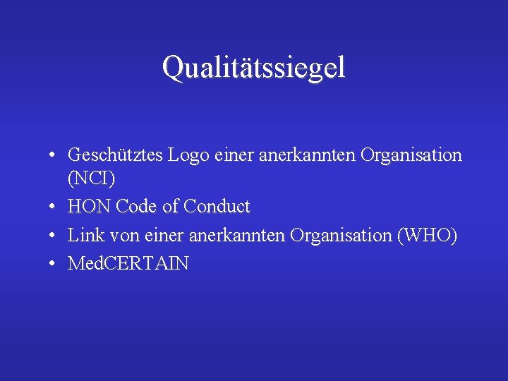 Qualitätssiegel • Geschütztes Logo einer anerkannten Organisation (NCI) • HON Code of Conduct •