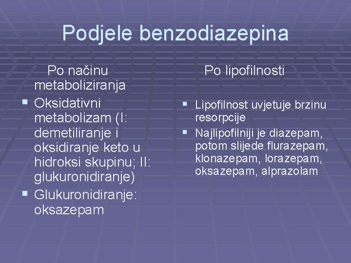 Podjele benzodiazepina Po načinu metaboliziranja § Oksidativni metabolizam (I: demetiliranje i oksidiranje keto u