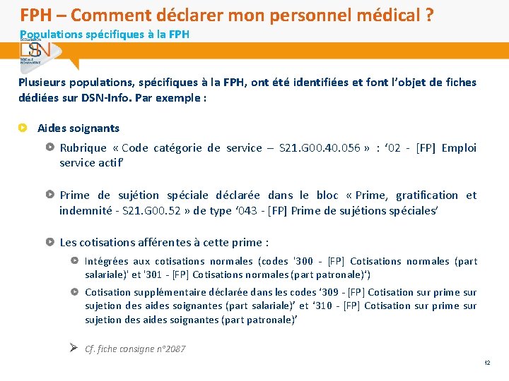 FPH – Comment déclarer mon personnel médical ? Populations spécifiques à la FPH Plusieurs