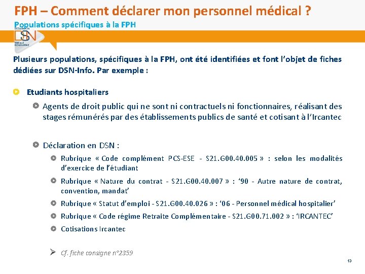 FPH – Comment déclarer mon personnel médical ? Populations spécifiques à la FPH Plusieurs