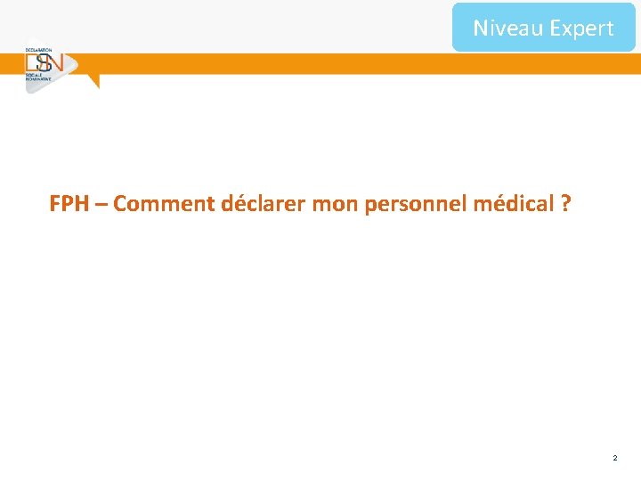 Niveau Expert FPH – Comment déclarer mon personnel médical ? 2 