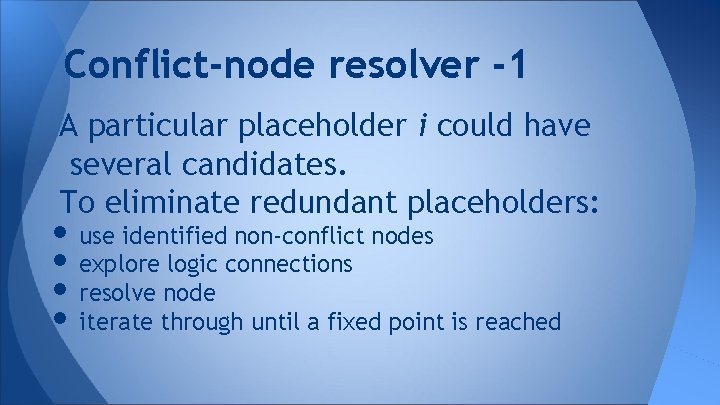 Conflict-node resolver -1 A particular placeholder i could have several candidates. To eliminate redundant