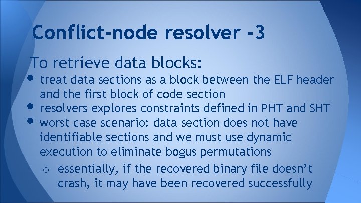 Conflict-node resolver -3 To retrieve data blocks: • treat data sections as a block