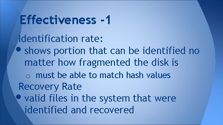Effectiveness -1 Identification rate: shows portion that can be identified no matter how fragmented