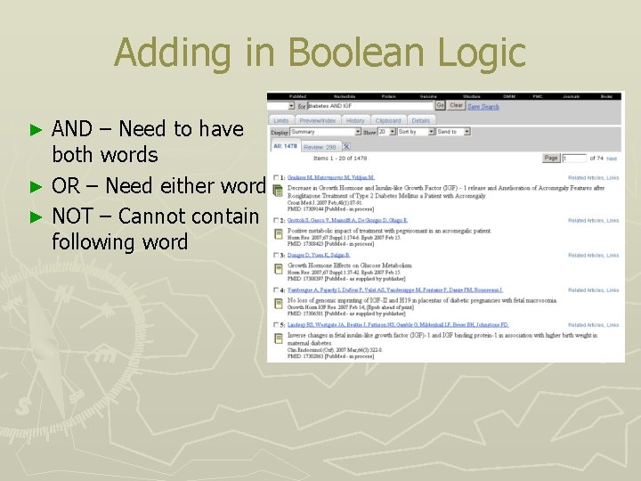 Adding in Boolean Logic AND – Need to have both words ► OR –