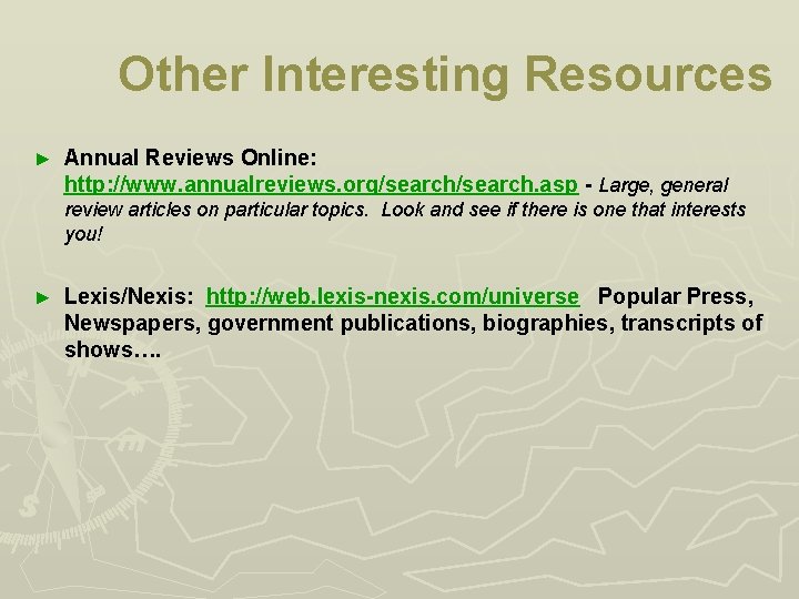 Other Interesting Resources ► Annual Reviews Online: http: //www. annualreviews. org/search. asp - Large,