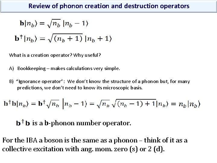 Review of phonon creation and destruction operators What is a creation operator? Why useful?