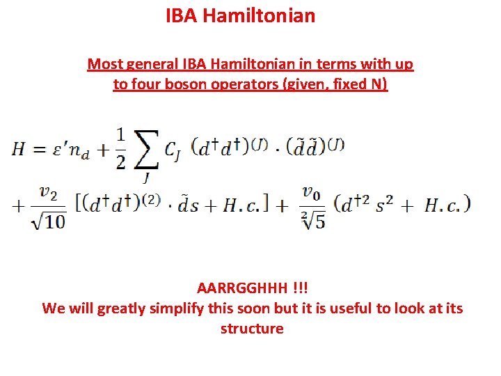 IBA Hamiltonian Most general IBA Hamiltonian in terms with up to four boson operators