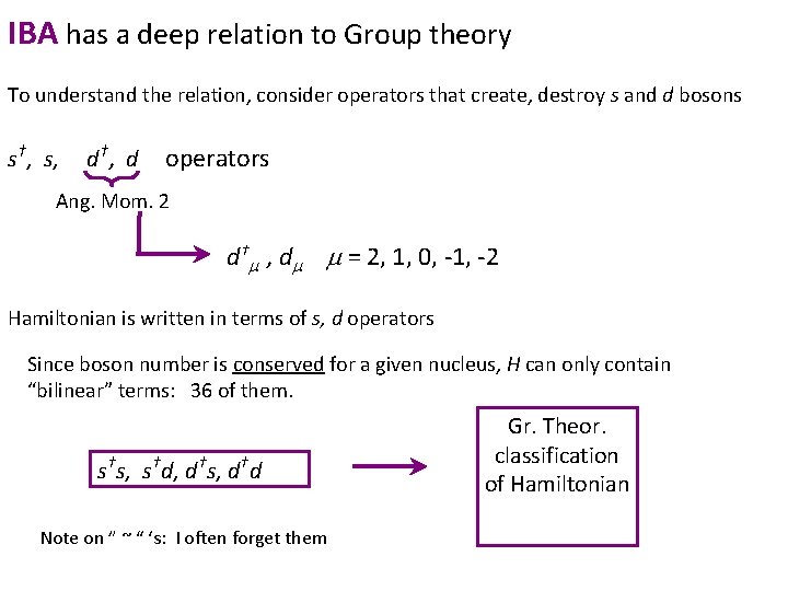 IBA has a deep relation to Group theory To understand the relation, consider operators
