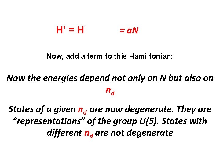 H’ = H + b d†d = a. N + b nd Now, add