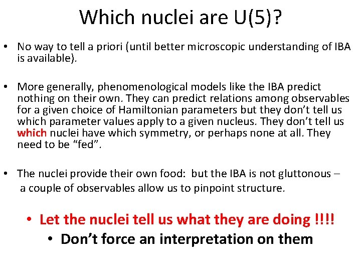 Which nuclei are U(5)? • No way to tell a priori (until better microscopic