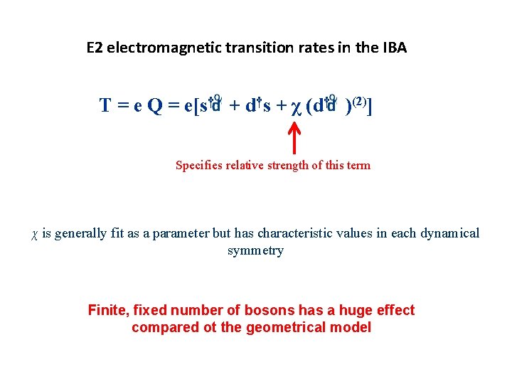 E 2 electromagnetic transition rates in the IBA T = e Q = e[s†