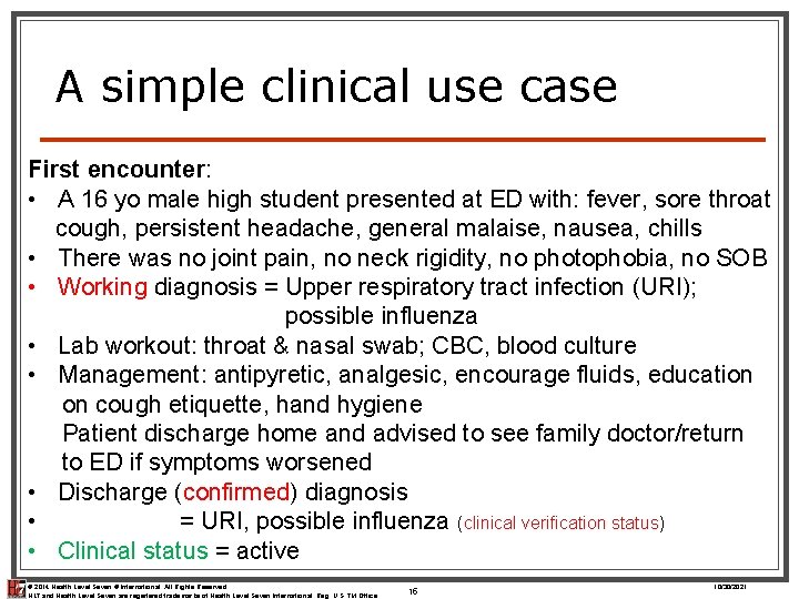 A simple clinical use case First encounter: • A 16 yo male high student