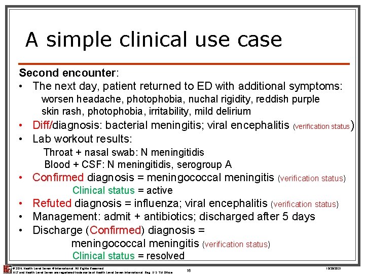 A simple clinical use case Second encounter: • The next day, patient returned to