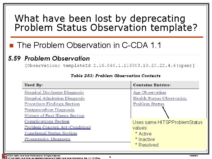 What have been lost by deprecating Problem Status Observation template? n The Problem Observation