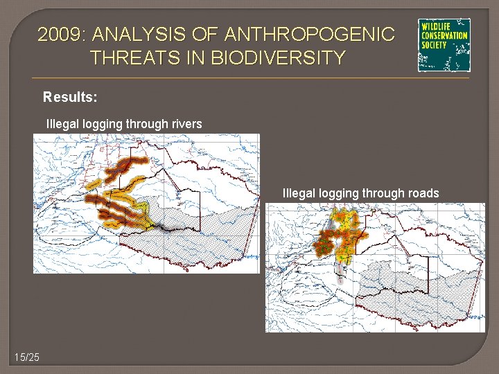 2009: ANALYSIS OF ANTHROPOGENIC THREATS IN BIODIVERSITY Results: Illegal logging through rivers Illegal logging