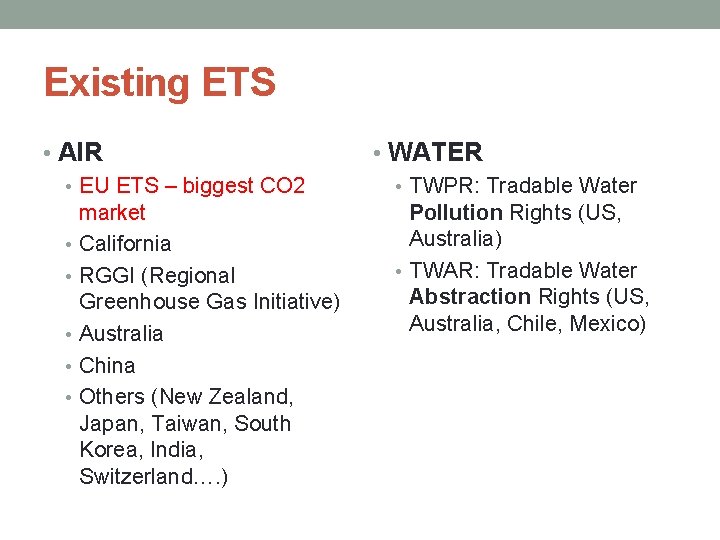 Existing ETS • AIR • EU ETS – biggest CO 2 market • California
