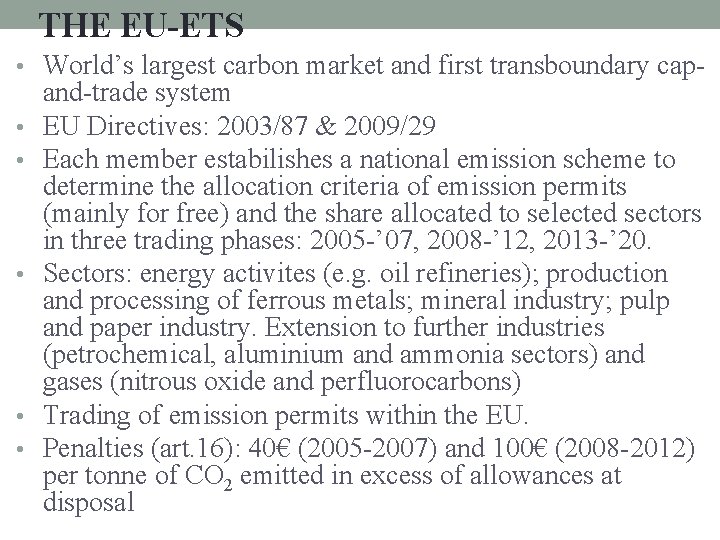 THE EU-ETS • World’s largest carbon market and first transboundary cap • • •