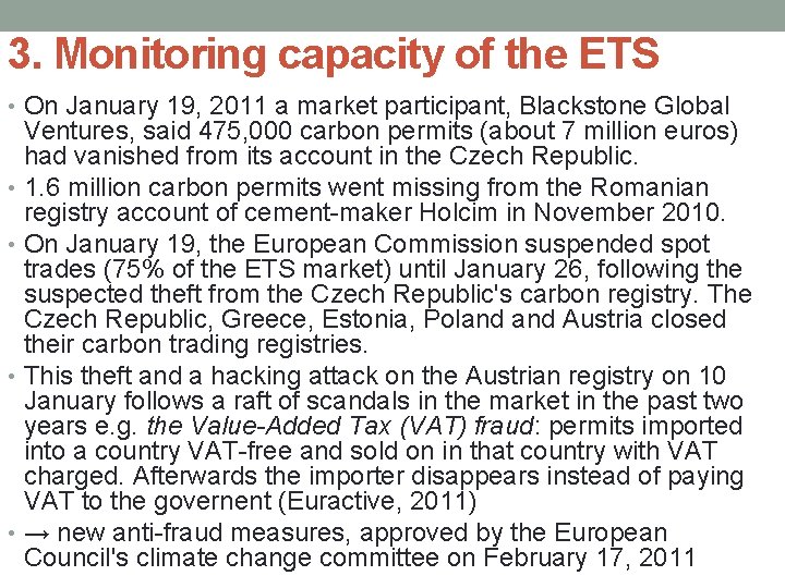 3. Monitoring capacity of the ETS • On January 19, 2011 a market participant,