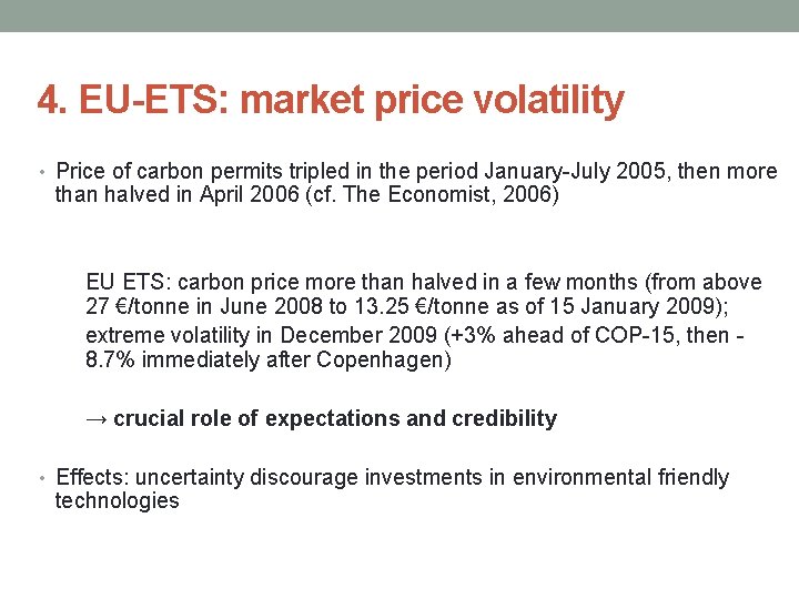 4. EU-ETS: market price volatility • Price of carbon permits tripled in the period