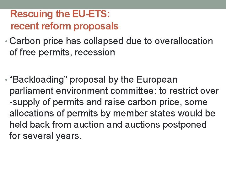 Rescuing the EU-ETS: recent reform proposals • Carbon price has collapsed due to overallocation