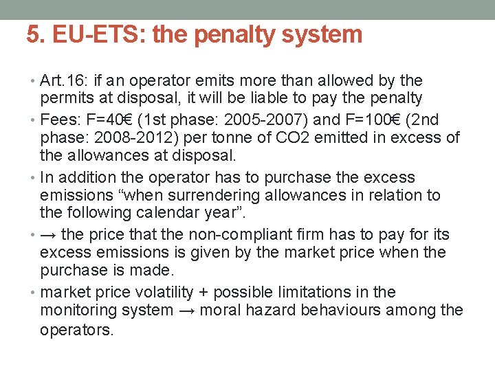 5. EU-ETS: the penalty system • Art. 16: if an operator emits more than