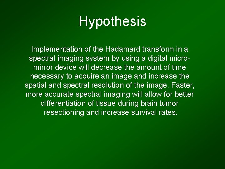 Hypothesis Implementation of the Hadamard transform in a spectral imaging system by using a