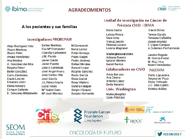 GRACIAS Unidad de Investigación en Cáncer de POR VUESTRA ATENCIÓN Próstata CNIO - IBIMA