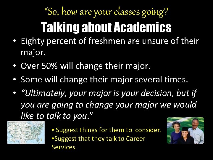 “So, how are your classes going? Talking about Academics • Eighty percent of freshmen