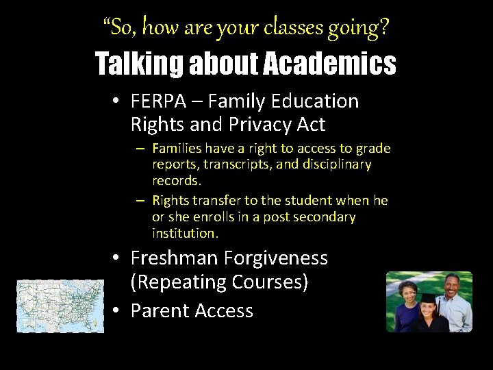 “So, how are your classes going? Talking about Academics • FERPA – Family Education