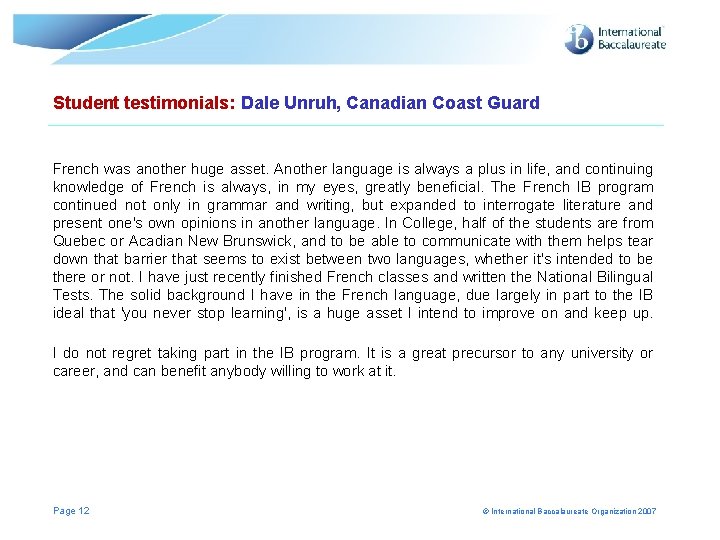 Student testimonials: Dale Unruh, Canadian Coast Guard French was another huge asset. Another language