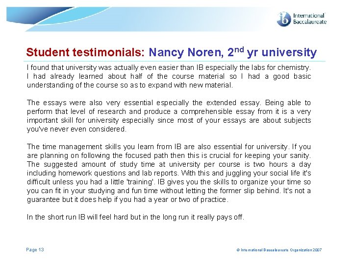 Student testimonials: Nancy Noren, 2 nd yr university I found that university was actually