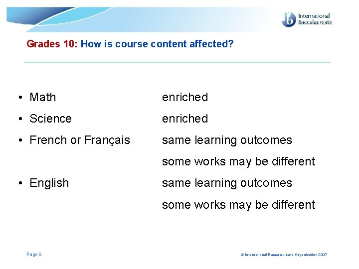 Grades 10: How is course content affected? • Math enriched • Science enriched •